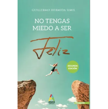 No tengas miedo a ser feliz (Preguntas incómodas)
