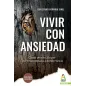 Vivir con ansiedad: Cómo vencer al tigre que te acompaña donde vayas (Preguntas incómodas)